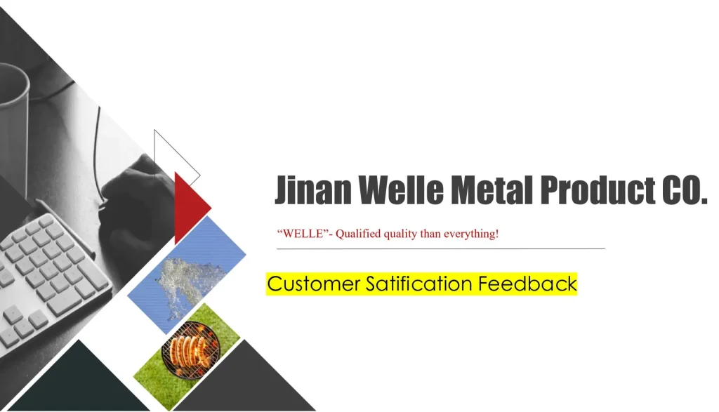 Customer Satification Feedback-Jinan Welle Metal Company-0A